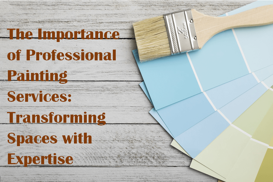 The importance of professional painting services